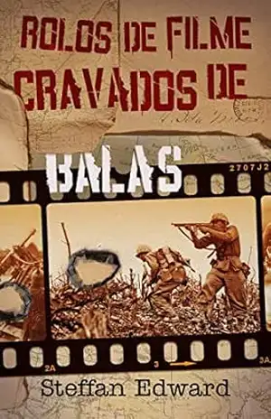 Rolos de Filme Cravados de Balas – Steffan Edward
