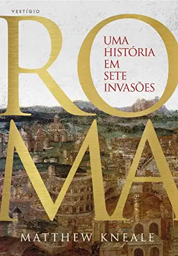 Baixar Roma – Uma história em sete invasões pdf, epub, mobi, eBook