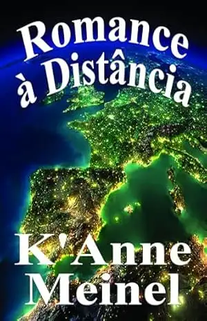 Romance à Distância – K’Anne Meinel