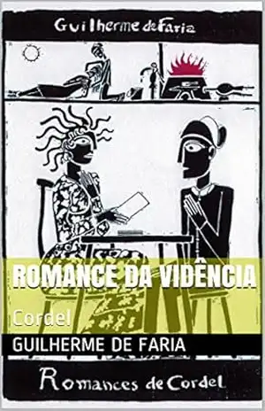 ROMANCE DA VIDÊNCIA: Cordel (Romances de Cordel de Guilherme de Faria Livro 1) – Guilherme de Faria