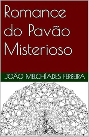 Capa do livro Romance do Pavão Misterioso - João Melchíades Ferreira