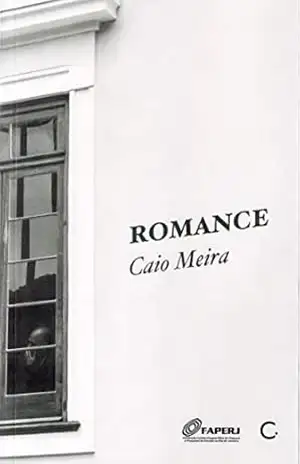 Romance (e poesia anterior: 1993–2003) – Caio Meira
