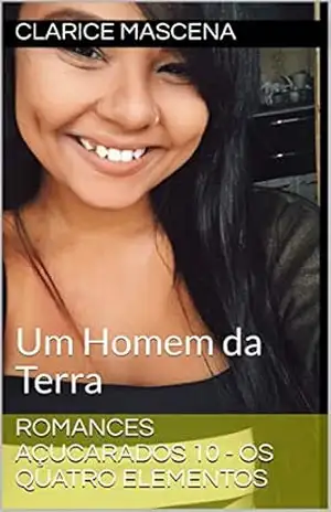 Romances Açucarados 10 – Os Quatro Elementos: Um Homem da Terra – Clarice  Mascena