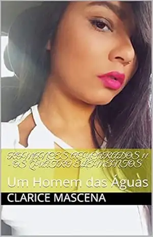 Romances Açucarados 11 – Os Quatro Elementos: Um Homem das Águas – Clarice  Mascena