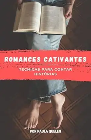 Romances Cativantes: Técnicas para Contar Histórias (Mestres da Escrita: Dominando as Técnicas Literárias) – Paula Quelen