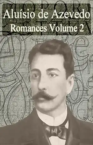 Romances de Aluísio de Azevedo – Volume II (Literatura Brasileira) – Aluísio de Azevedo