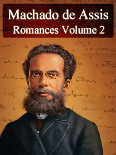 Baixar Romances de Machado de Assis – Volume II (Literatura Nacional) pdf, epub, mobi, eBook