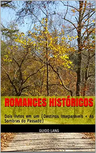 Baixar Romances Históricos: Dois livros em um (Destinos Inseparáveis + As Sombras do Passado) pdf, epub, mobi, eBook