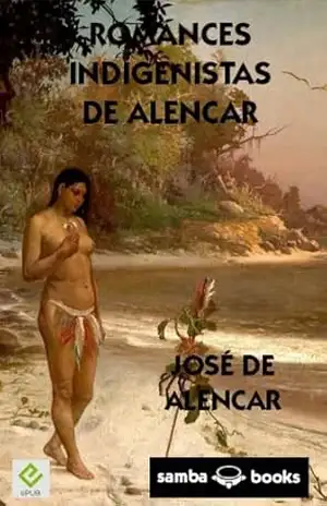 Romances Indigenistas de Alencar – José de Alencar