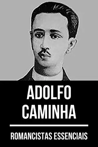 Baixar Romancistas Essenciais – Adolfo Caminha pdf, epub, mobi, eBook