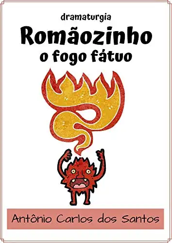 Baixar Romãozinho, o Fogo Fátuo: dramaturgia infanto–juvenil (Coleção Educação, Teatro & Folclore Livro 9) pdf, epub, mobi, eBook