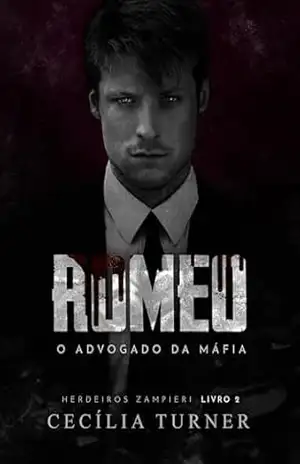 ROMEO: O Advogado da Máfia (Herdeiros Zampieri Livro 2) – Cecília Turner