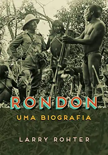 Baixar Rondon: Uma biografia pdf, epub, mobi, eBook