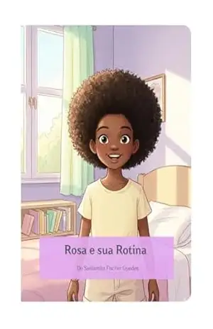 Rosa e sua Rotina – Samantha Fischer Guedes