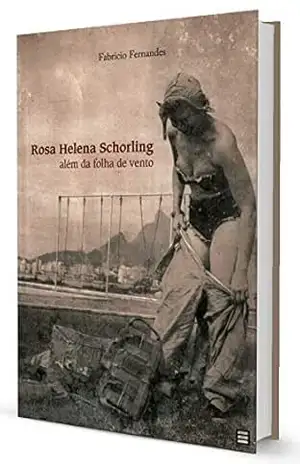 Rosa Helena Schorling: Além da Folha de Vento – Fabricio Fernandez Rosa Helena Schorling: Além da Folha de Vento – Fabricio Fernandez
