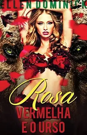 Rosa Vermelha e o Urso – Ellen Dominick