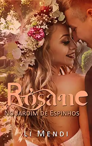 Baixar Rosane no Jardim de Espinhos (Flores e Espinhos Livro 2) pdf, epub, mobi, eBook