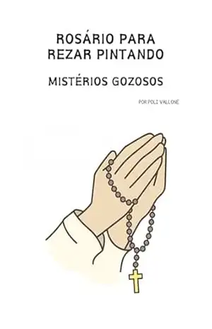 Capa do livro Rosário para rezar pintando: Mistérios Gozosos - Rodilson Vallone