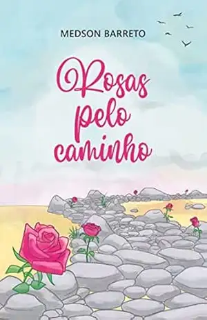 Capa do livro Rosas pelo caminho - Medson Barreto