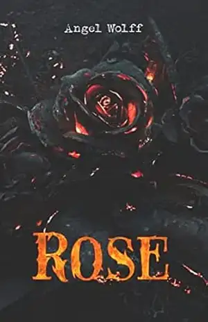 Capa do livro Rose: Acredita em fadas? Então não as deixe queimar. - Angel Wolff