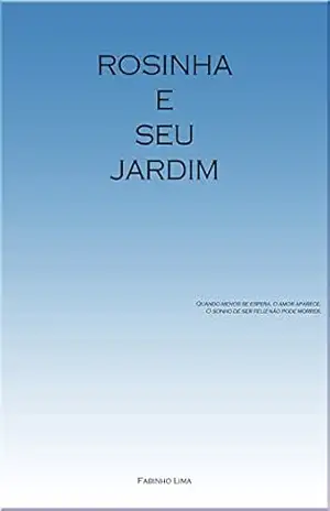 Rosinha e seu jardim – Fabio Lima