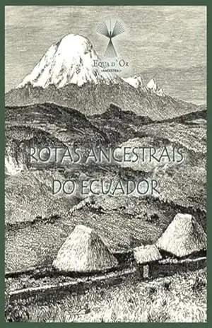 Rotas Ancestrais do Equador (Paisagens Geobioculturais Equatoriais Livro 2) – Diego Velasco