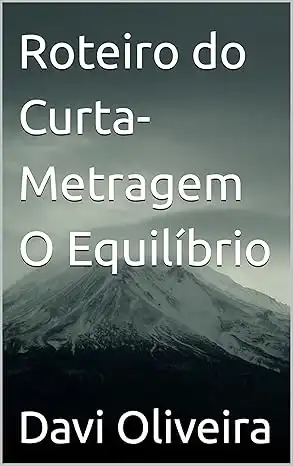 Baixar Roteiro do Curta–Metragem O Equilíbrio pdf, epub, mobi, eBook