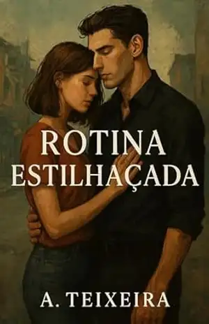 Rotina Estilhaçada – A. Teixeira Rotina Estilhaçada – A. Teixeira