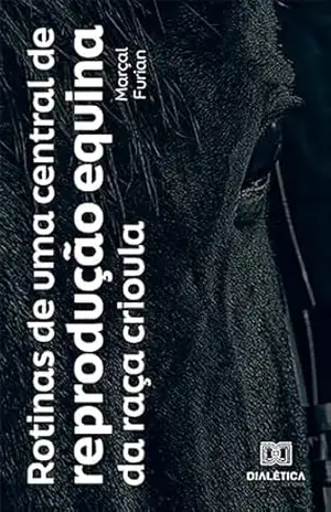 Capa do livro Rotinas de uma central de reprodução equina da raça crioula - Marçal Furian