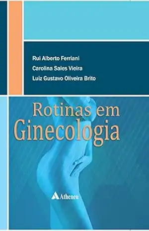 Rotinas em Ginecologia (eBook) (0) – Rui Alberto Ferriani