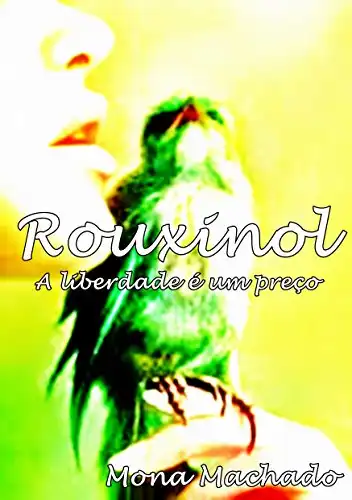 Baixar ROUXINOL– A liberdade e um preço (Rouxinol–A liberdade e um preço Livro 1) pdf, epub, mobi, eBook