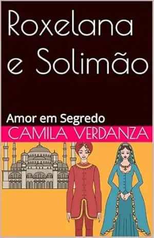 Roxelana e Solimão: Amor em Segredo – Camila  Verdanza