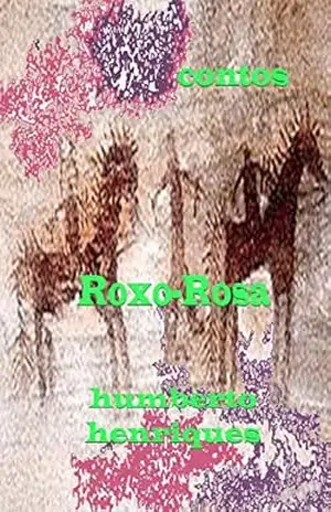 Capa do livro Roxo–Rosa - José Humberto da Silva Henriques