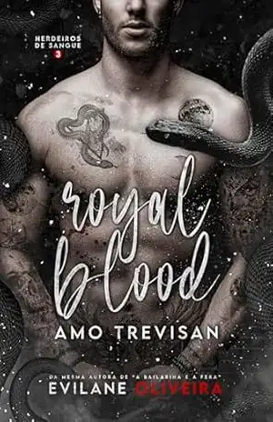 Royal Blood: Amo Trevisan (Herdeiros de Sangue Livro 3) – Evilane Oliveira