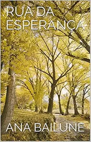 Capa do livro RUA DA ESPERANÇA - ANA  BAILUNE