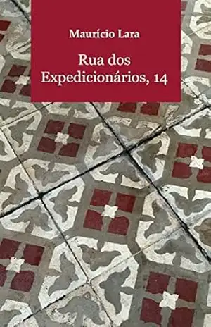 Rua dos Expedicionários, 14 – Maurício Lara
