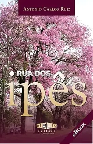 Rua dos Ipês – Antonio Carlos Ruiz