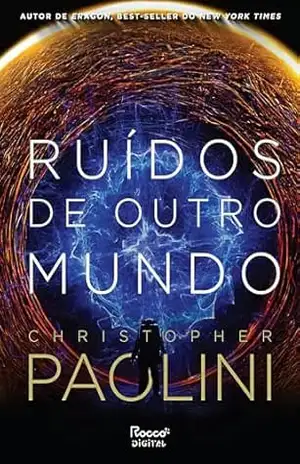 Ruídos de outro mundo (Fractalverse) – Christopher Paolini Ruídos de outro mundo (Fractalverse) – Christopher Paolini