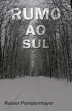 Rumo ao sul – Rainer Pompernayer Rumo ao sul – Rainer Pompernayer
