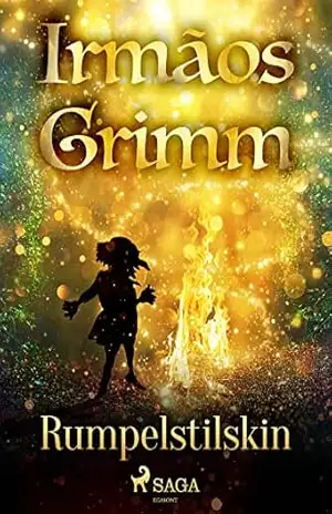 Rumpelstilskin (Contos de Grimm Livro 12) – Brothers Grimm Rumpelstilskin (Contos de Grimm Livro 12) – Brothers Grimm