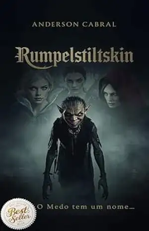 RUMPELSTILTSKIN: O MEDO TEM UM NOME… – ANDERSON CABRAL