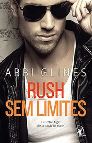 Rush sem limites: Ele tentou fugir. Mas a paixão foi maior. (Rosemary Beach) – Abbi Glines