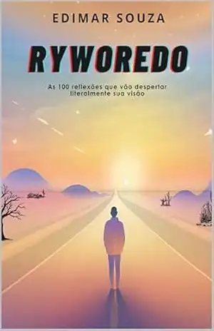 RYWOREDO: As 100 reflexões que vão despertar literalmente sua visão – Edimar Souza