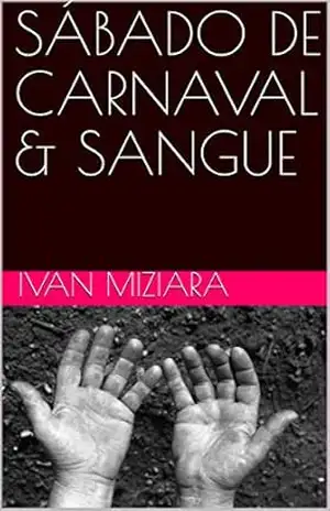 SÁBADO DE CARNAVAL & SANGUE - Ivan Miziara SÁBADO DE CARNAVAL & SANGUE - Ivan Miziara