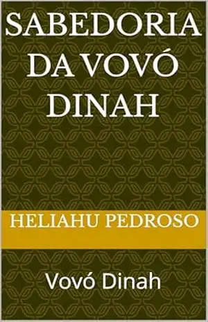 Sabedoria da vovó Dinah: Vovó Inah – HELIOMAR PEDROSO