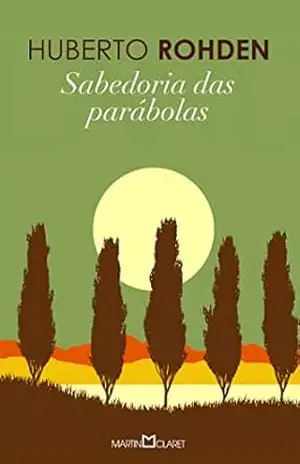 Sabedoria das parábolas – Huberto Rohden