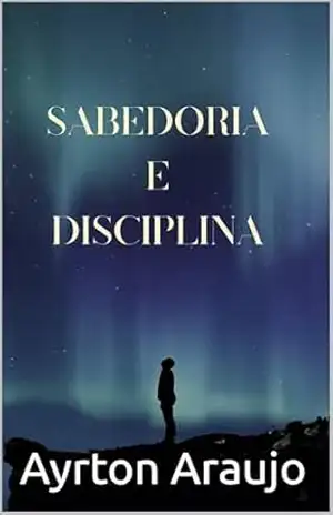 Sabedoria e disciplina - Ayrton Araujo Sabedoria e disciplina - Ayrton Araujo