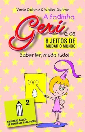 Capa do livro Saber ler, muda tudo! (A fadinha Geri e os oito jeitos de mudar o mundo Livro 2) - Vania Dohme