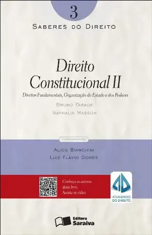 SABERES DIR V03 DIR CONST II – LUIZ FLAVIO GOMES ALICE BIANCHINI,ANABELA DE SOUZA BARBI,BRUNO FARAGE DA COSTA FELIPE,NATHALIA FERREIRA MASSON
