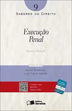 SABERES DO DIREITO 09 – EXECUÇÃO PENAL – RENATO FLAVIO MARCAO ALICE BIANCHINI,LUIZ FLAVIO GOMES